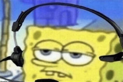 The story below is of a loyal girlfriend who has spent four long years with a man who refuses to spoil her with gifts. . Spongebob headphones meme